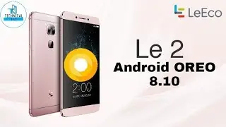 LeEco le 2 Android OREO 8.1.0 update