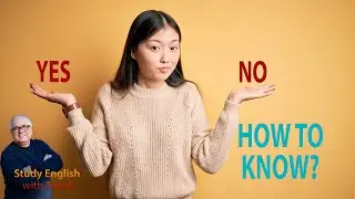 Yes or No - How to Know?