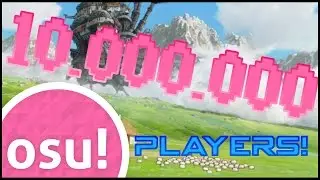 10.000.000 Osu players! (My two Years of Osu!)