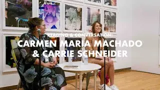 Reading & Conversation: Carmen Maria Machado & Carrie Schneider