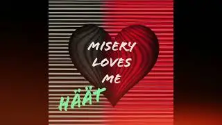 Misery Loves Me - Häät