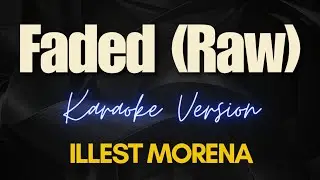 Fade (Raw) - ILLEST MORENA (Karaoke)