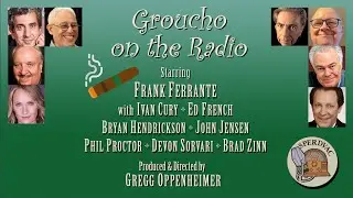 GROUCHO ON THE RADIO starring Frank Ferrante as Groucho Marx