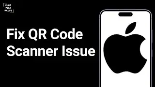 How to fix QR code scanner not working problem on iPhone ?