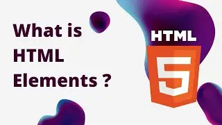 Html -Elements  | Html elements and tags | What is html elements?