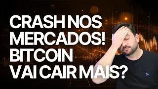 CRASH NOS MERCADOS! BITCOIN VAI CAIR MAIS?