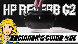 HP Reverb G2 Beginner's guide - tips to get started during the unboxing