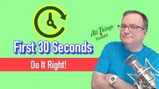 First 30 Seconds = Success! How to do it right!