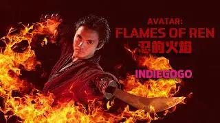 Avatar: Flames of Ren (Fan Film) - Indiegogo Campaign
