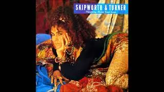 Skipworth & Turner - Thinking About Your Love