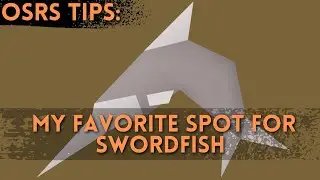 OSRS Tips: My Favourite Spot To Fish For Swordfish