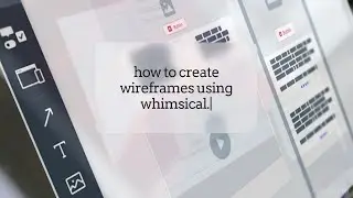 Create Wireframes for Websites using Whimsical.