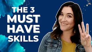 The 3 Essential Skills To Master In Your Online Business