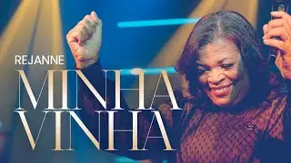 Rejanne - Minha Vinha | Clipe Oficial
