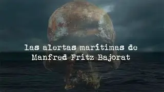 Las alertas marítimas de Manfred Fritz Bajorat