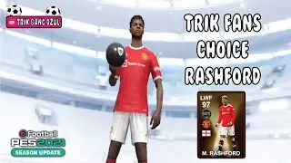 TRIK MANTAP MENDAPATKAN RASHFORD DI FAN'S CHOICE WORLDWIDE CLUBS || PES 2021 MOBILE NO REOPEN TODAY