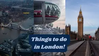 Best Things to See and Do in London! (London travel Tips)