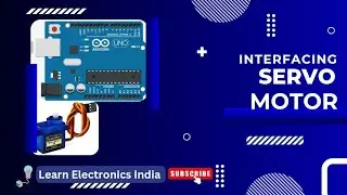 INTERFACING SERVO MOTOR WITH ARDUINO | Project Servo Motor | Code for Servo Motor Using Arduino