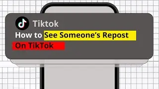 How To See Someone's Repost On TikTok