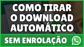 Como Tirar o Download Automático do WhatsApp