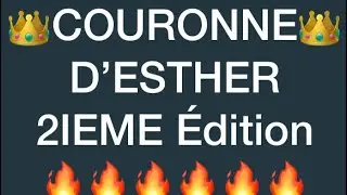 COURONNE👑 D’ESTHER 2IEME Édition 🔥🔥🔥🔥🔥