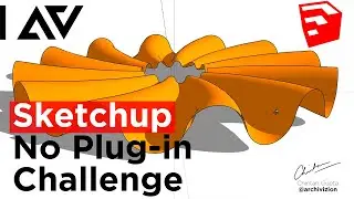 SKETCHUP - NO PLUGIN CHALLENGE 