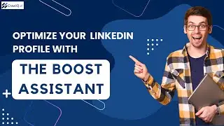 Streamline Your LinkedIn Profile Optimization with the Boost Assistant