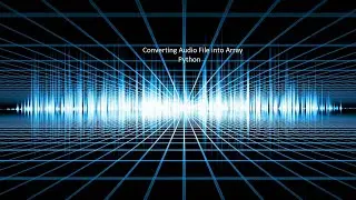 How to Converting audio file to array using python