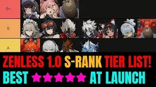 Zenless Zone Zero 1.0 Launch BEST ★★★★★ S-RANK Tier-List Guide!
