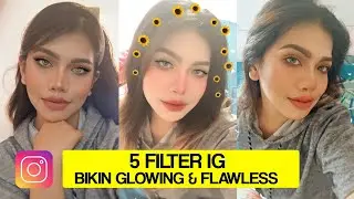 Top 5 Filter Instagram Kekinian Bikin Kamu Glow Up dan Flawless