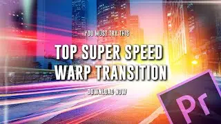 Amazing Top Super Speed Warp Transition || Premiere Pro || Smooth Transitions || 2023