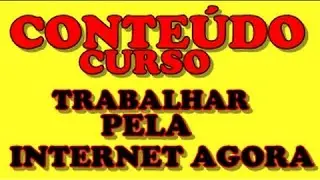 Como é o curso Trabalhar Pela Internet Agora por dentro