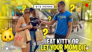 YOU EATING KITTY OR LETTING YOUR MOM DIE?🐱 | PUBLIC INTERVIEW | GETS FREAKYYY !