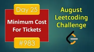 Minimum Cost For Tickets | Day 25 | [ August LeetCoding Challenge ] [ Leetcode 