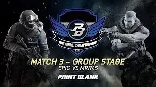 MATCH 3 DAY 1 :  EPIC vs MRR45