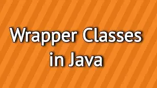 Wrapper Classes in Java