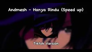 Andmesh - Hanya Rindu (Speed up & Revemb)