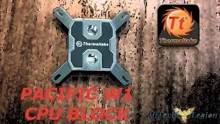 Thermaltake Pacific W1 CPU Block Overview, Installation and Benchmarks