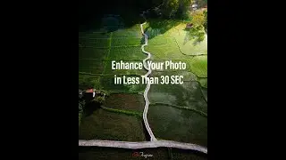 Enhance Your Photo in Less Than 30 Seconds
