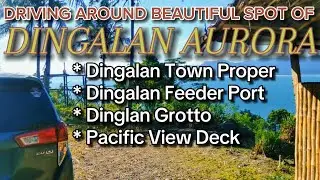 DRIVING AROUND POPULAR TOURIST DESTINATION OF DINGALAN AURORA FROM GABALDON NUEVA ECIJA