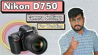 Nikon D750 Best Wedding Settings | Menu Run Through