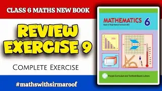 Class 6 Maths New Book | Chapter 9 | Review Exercise 9 | Complete Exercise Solution PTCB #sirmaroof