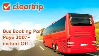 ClearTrip App Se Bus Ticket Book Kare or Paye 300/- instant Discount | Book Bus Ticket On Cleartrip