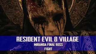 Resident Evil Village - Miranda Final Boss Fight (How To Defeat Miranda)