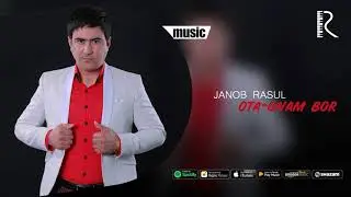 Janob Rasul - Ota-onam bor | Жаноб Расул - Ота-онам бор (music version)