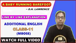 A Baby Running Barefoot By D.H. Lawrence || Line By Line Explanation || Additional English
