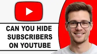 Can You HIDE Subscribers On YouTube? (FULL 2026 GUIDE)