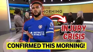 Reece James Injury! Out for Months!