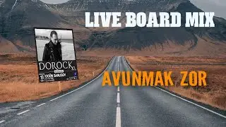 Ogün Sanlısoy - Avunmak Zor - board mix live DOROCKXL