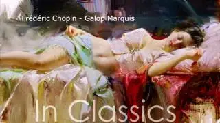 In Classics: Frédéric Chopin - Galop Marquis